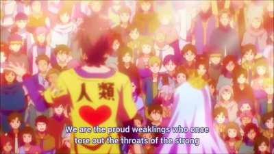 Live as the weak, fight as the weak, and defeat the strong as only the weak can! [No Game No Life]