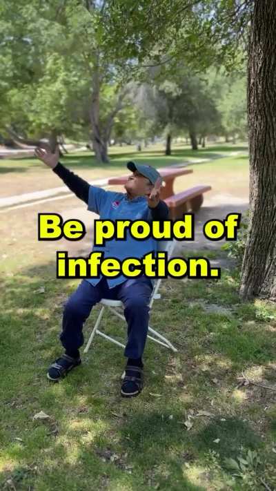 be proud of your infecton