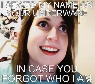 I SEWED MY NAME ON YOUR UNDERWARE