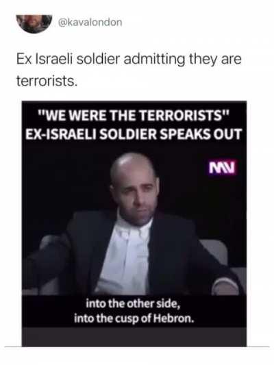 Ex Israeli soldier admits he was a terrorist fighting for an apartheid state