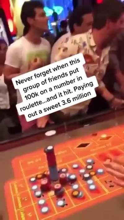 Winning 3.6M on roulette with friends.