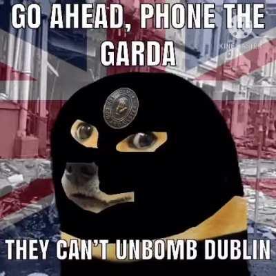 Go ahead, phone the garda they can't unbomb Dublin