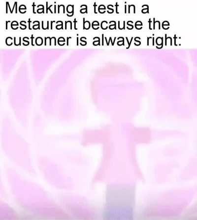 The Customer Is Always Right