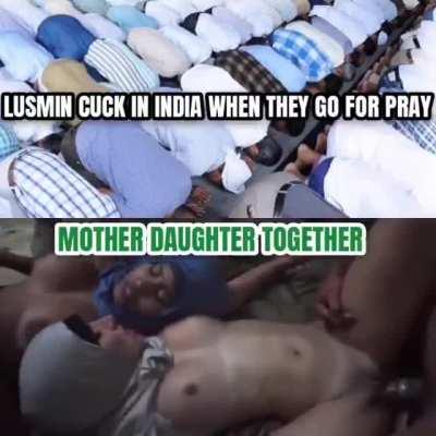 muslim cuck busy in mosque while their women getting fucked by hindus