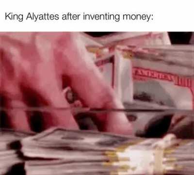 I was today years old when I learnt who King Alyattes was.