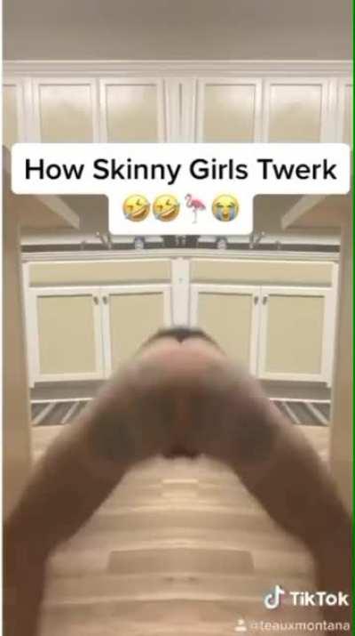 How skinny girls twerk