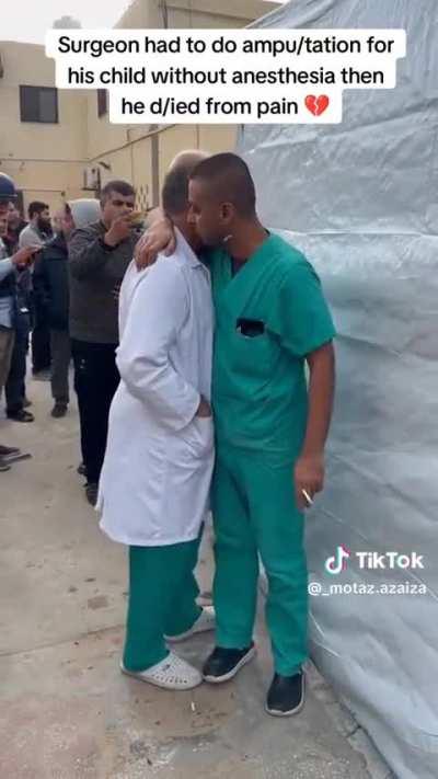 Because Israel is not only bombing hospitals but also blocking aid to Gaza, a doctor at a Gaza hospital had to perform an amputation on his on child without anesthesia. His child died from the pain.