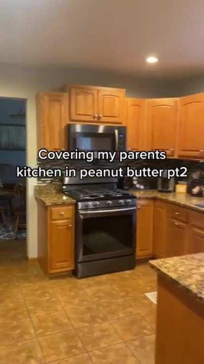 Covering parentsâ kitchen in peanut butter