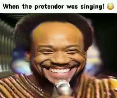 When the pretender was singing! 😳