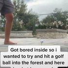 WCGW trying to hit a golf ball into the forest