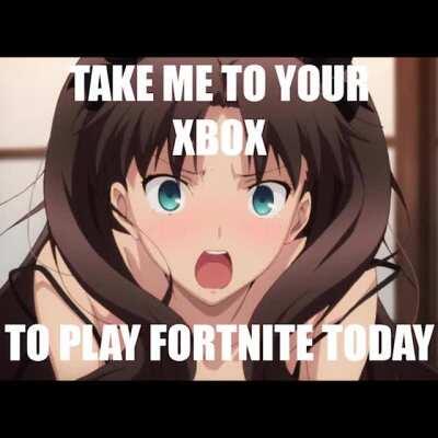 Take me to your xbox to play fortnite today you can take me to