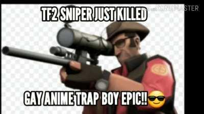 Thanks sniper from the hit game team defense fortress 2 the hit game made by valve which is a company who also made the half life series