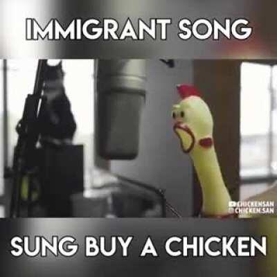 Immigrant Song Sung by a Chicken