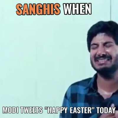 I feel so bad for Sanghis, they spend all day defending the country from us Mallu Ricebags on Easter but Supreme Leader always breaks their hearts :'(