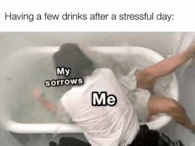 Alcohol will help.