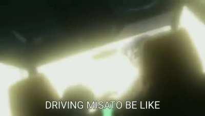 Driving like Misato be like...