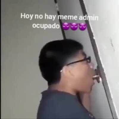 Hoy no hay meme admin chupando pinga