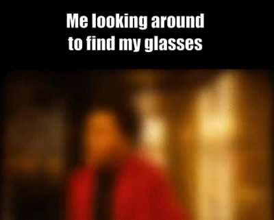 Where are my glasses?