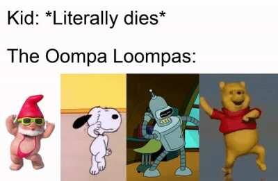 Oompa Loompa Doompety Doo