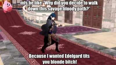 Sorry Dimitri but Edelgard got me acting up