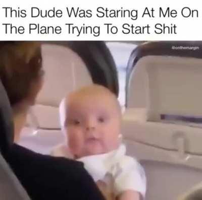 That baby had an attitude!