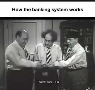 The banking system summed up.🏦