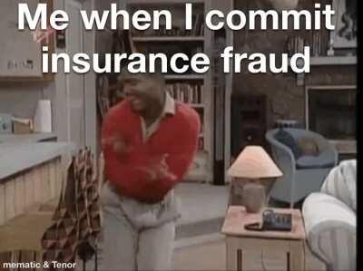 Insurance fraud is fun