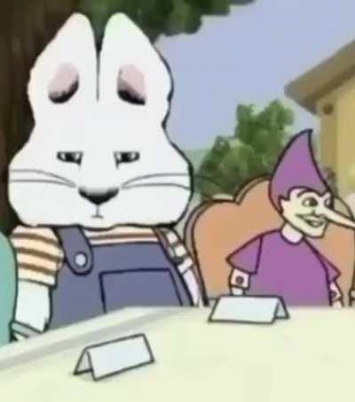 Max be a whole mood (Max and Ruby)