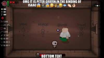 omg it is Peter griffin in the binding of Isaac