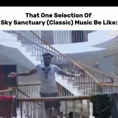 Sky Sanctuary Music Be Like. | Levitating Meme.