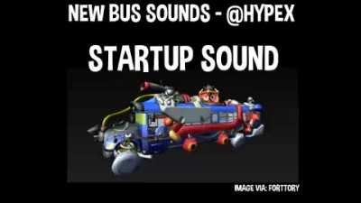 Sound effects for the upgraded Battle Bus, via @HYPEX