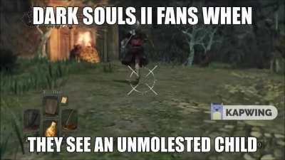 Dark souls 2 fans😂😂🤮