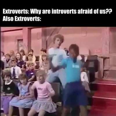 ah yes. extroverts..