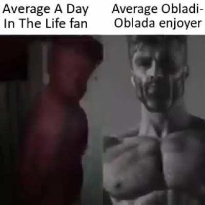 Everyone who dislikes obladi-oblada secretly likes it