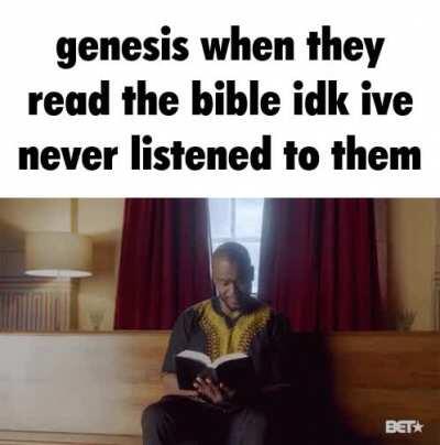 Genesis when they read the bible idk ive never listened to them