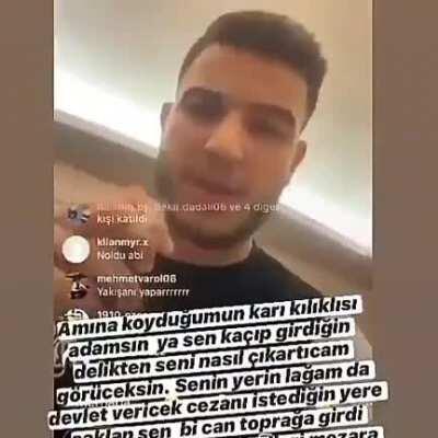 Allah senin belanı versin Orospu çocuğu. Aleyna Çakır'ı öldüren kişi bu olabilir çünkü canlı yayına çekmiş aq.Yav aq bu adamı emniyette inşallah merdivende kaydırırlar yada ağzını yüzünü tanınmaz hale getirirler.