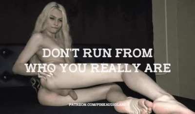 Don't run from who you really are.