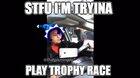 me every time i try playing trophy race