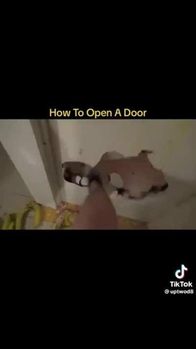 Is this the right way to open a door or nah?