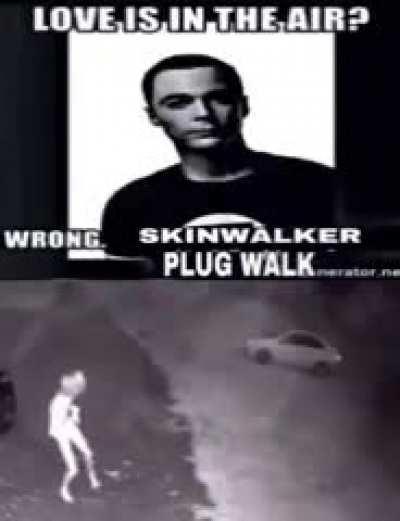 hehe skinwalker do the thing