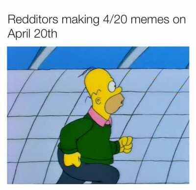 You have memes for 4/20 right?