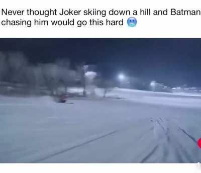 Joker skiing down a hill and batman chasing him goes hard!