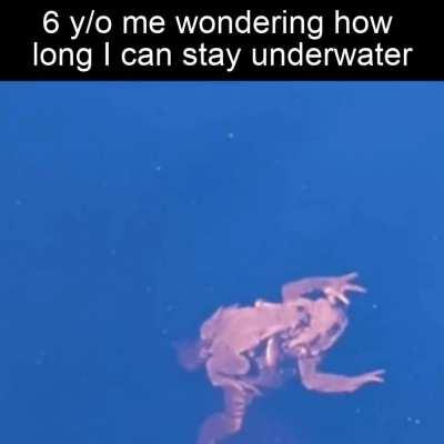 I kept floating back up curse you buoyancy