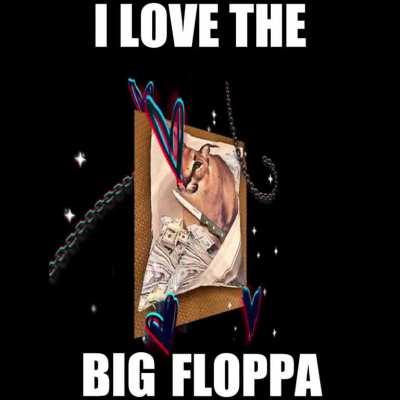 i love the big floppa