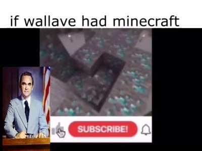 if wallave had minecraft