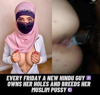 Your innocent Muslim sister turns into a cumdupster for a new Hindu man every Friday.