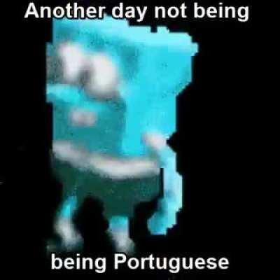 Thanks God for not being portuguese 👌😎😎💪💪💪