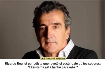 Ricardo Roa, el periodista que reveló el escándalo de los seguros: &quot;El sistema está hecho para robar&quot;