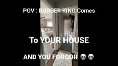 Burger King 👑 COMES TO YOUR HOUSE 🤣😭