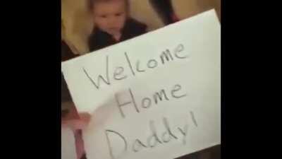 Welcome home, daddy!